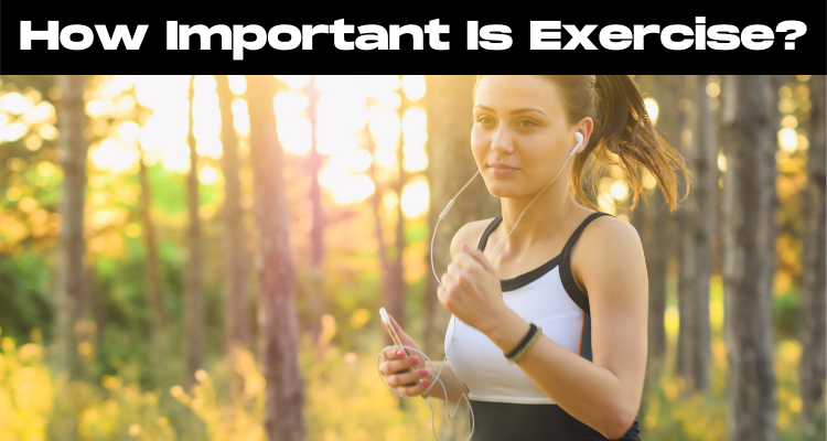 How Important Is Exercise?